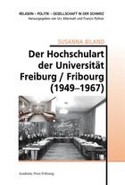 Couverture du livre « Der hochschulrat der universitat freiburg / fribourg (1949-1967) » de Biland Susanna aux éditions Academic Press Fribourg