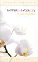 Couverture du livre « Transformez votre vie ; un voyage plein de félicité (3e édition) » de Kelsang Gyatso aux éditions Tharpa