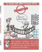 Couverture du livre « Le guide de transition iso 9001 version 2015 » de Christophe Villalonga aux éditions Qualinove
