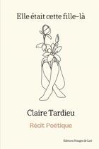 Couverture du livre « Elle était cette fille-là » de Claire Tardieu aux éditions Nuages De Lait