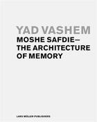 Couverture du livre « Yad vashem moshe safdie the architecture of memory » de Safdie Moshe aux éditions Lars Muller
