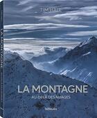 Couverture du livre « La montagne au-delà des nuages » de Tim Hall aux éditions Teneues - Livre