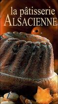 Couverture du livre « La pâtisserie alsacienne » de Josiane Syren et Jean-Luc Syren aux éditions Saep