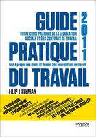 Couverture du livre « Guide pratique du travail 2011 » de Filip Tilleman aux éditions Lannoo