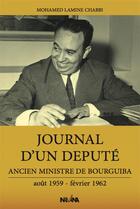 Couverture du livre « Journal D'Un Député Aout 1959 Fevrier 1962 » de Mohamed Lamine Chabbi aux éditions Nirvana