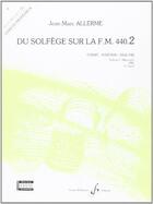 Couverture du livre « Du solfège sur la F.M. 440 Tome 2 : débutant 2 ; chant, audition, analyse ; livre du professeur » de Jean-Marc Allerme aux éditions Gerard Billaudot