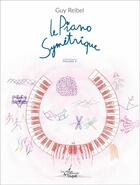 Couverture du livre « Le piano symetrique, vol. 3 » de Guy Reibel aux éditions Artchipel