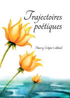 Couverture du livre « Trajectoires poétiques » de Thierry Crepin-Leblond aux éditions Baudelaire