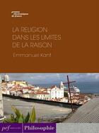 Couverture du livre « La religion dans les limites de la raison » de Emmanuel Kant aux éditions 