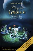 Couverture du livre « Les aventures de Garigue ; le secret du diamant bleu » de Santini Francois aux éditions Librinova