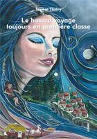 Couverture du livre « Le hasard voyage toujours en premiere classe » de Thiery Sophie aux éditions Sydney Laurent