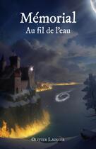 Couverture du livre « Mémorial Au fil de l'eau » de Olivier Laugier aux éditions Librinova