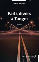 Couverture du livre « Faits divers à Tanger » de Najib Arfaoui aux éditions Les Impliques