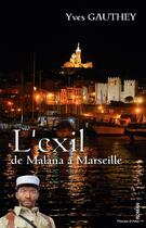 Couverture du livre « L'exil, de Malana à Marseille » de Yves Gauthey aux éditions Phenix D'azur