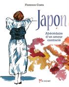 Couverture du livre « Japon : abécédaire d'un amour contrarié » de Florence Costa aux éditions Akinome
