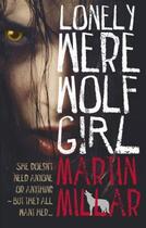 Couverture du livre « Lonely Werewolf Girl » de Martin Millar aux éditions Little Brown Book Group Digital