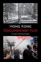 Couverture du livre « Hong Kong Documentary Film » de Ian Aitken aux éditions Edinburgh University Press
