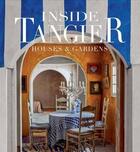 Couverture du livre « Inside tangier house & gardens » de Nicolo Castelli Bald aux éditions Thames & Hudson