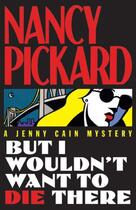 Couverture du livre « But I Wouldn't Want to Die There » de Pickard Brian aux éditions Gallery Books