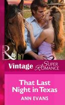 Couverture du livre « That Last Night in Texas (Mills & Boon Vintage Superromance) (A Little » de Ann Evans aux éditions Mills & Boon Series