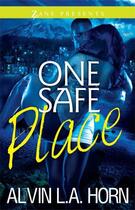 Couverture du livre « One Safe Place » de Horn Alvin L A aux éditions Strebor Books