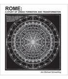 Couverture du livre « Rome ; a study of urban formation and transformation » de Jon Michael Schwarting aux éditions Antique Collector's Club