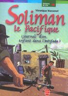 Couverture du livre « Soliman le pacifique - journal d'un enfant dans l'intifada » de Massenot-V aux éditions Le Livre De Poche Jeunesse