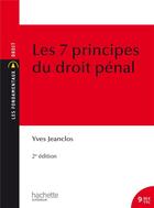 Couverture du livre « Les 7 principes du droit penal (2e édition) » de Yves Jeanclos aux éditions Hachette Education