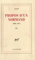 Couverture du livre « Propos d'un normand t.4 ; 1906-1914 » de Alain aux éditions Gallimard