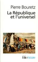 Couverture du livre « La République et l'universel » de Pierre Bouretz aux éditions Folio