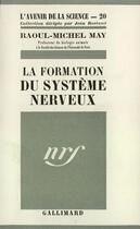 Couverture du livre « La Formation Du Systeme Nerveux » de May R M aux éditions Gallimard