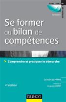 Couverture du livre « Se former au bilan de compétences (4e édition) » de Claude Lemoine aux éditions Dunod