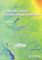 Couverture du livre « Le transfert radiatif en météorologie dynamique » de Gerard De Moor aux éditions Meteo-france
