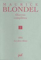 Couverture du livre « Oeuvres completes. tome 1 - 1893. 2 theses » de Maurice Blondel aux éditions Puf