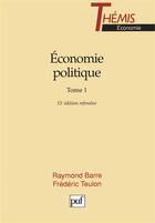 Couverture du livre « Economie politique. tome 1 » de Barre/Teulon aux éditions Puf