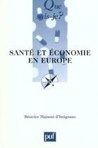 Couverture du livre « Sante et economie en europe » de Majnoni D'Intignano/ aux éditions Que Sais-je ?