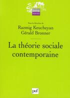 Couverture du livre « La théorie sociale contemporaine » de Gerald Bronner et Razmig Keucheyan aux éditions Puf