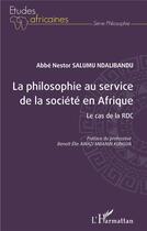 Couverture du livre « La philosophie au service de la société en Afrique : le cas de la RDC » de Salumu Ndalibandu N. aux éditions L'harmattan