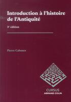 Couverture du livre « Introduction à l'histoire de l'Antiquité (3e édition) » de Pierre Cabanes aux éditions Armand Colin