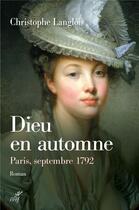Couverture du livre « Dieu en automne ; Paris, septembre 1792 » de Christophe Langlois aux éditions Cerf