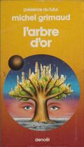 Couverture du livre « L'arbre d'or » de Michel Grimaud aux éditions Denoel