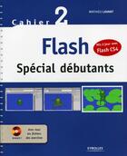 Couverture du livre « Flash t.2 ; spécial débutants » de Mathieu Lavant aux éditions Eyrolles
