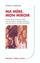 Couverture du livre « Ma Mere Mon Miroir » de Nancy Friday aux éditions Robert Laffont