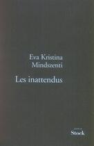 Couverture du livre « Les inattendus » de Mindszenti E K. aux éditions Stock