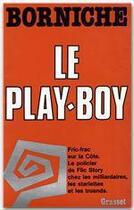 Couverture du livre « Le play-boy » de Roger Borniche aux éditions Grasset