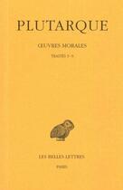 Couverture du livre « Oeuvres morales Tome 1 ; traités 3-9 » de Plutarque aux éditions Belles Lettres