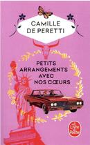 Couverture du livre « Petits arrangements avec nos coeurs » de Camille De Peretti aux éditions Le Livre De Poche