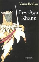 Couverture du livre « Les Aga Khans » de Yann Kerlau aux éditions Perrin