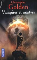Couverture du livre « Vampires Et Martyrs » de Christopher Golden aux éditions Pocket