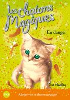 Couverture du livre « Les chatons magiques t.5 ; en danger » de Sue Bentley aux éditions Pocket Jeunesse